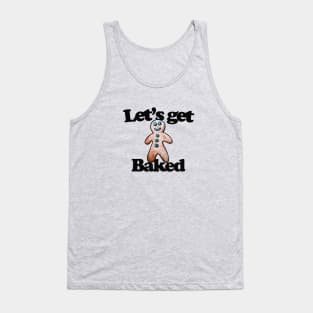 Let's get baked Tank Top